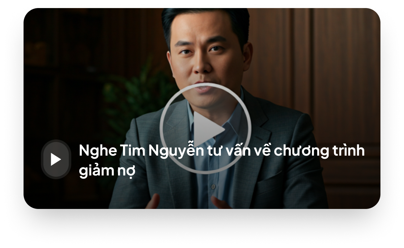Nghe Tim Nguyễn tư vấn về chương trình giảm nợ